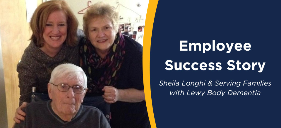 Sheila Longhi & Serving Families with Lewy Body Dementia